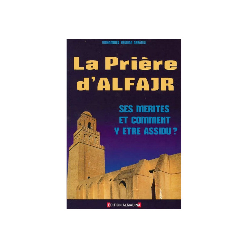 Alfajr's prayer: Its merits and how to be diligent in it? by Mohammed Shuman Arramli (3rd edition)