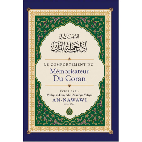The Behavior of the Memorizer of the Quran, by Muhyi al-Dîn Abu Zakaryâ' Yahyâ AN-NAWAWI