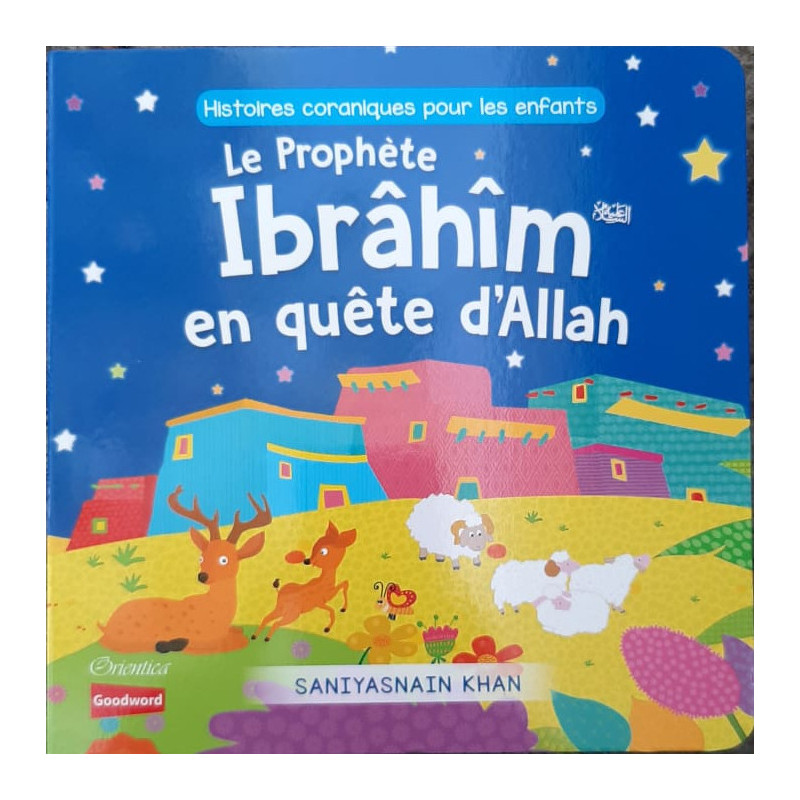 النبي إبراهيم في طلب الله بقلم سانياسنين خان جمع: قصص قرآنية للأطفال