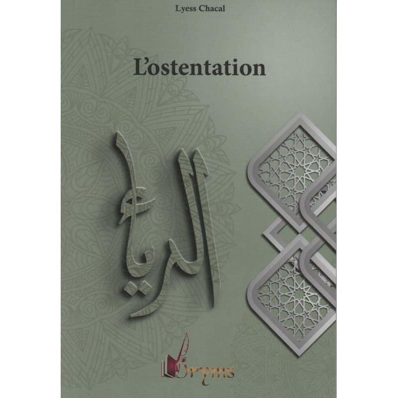 L'ostentation , Collection Spiritualité Musulmane (2), Lyess Chacal (Poche)