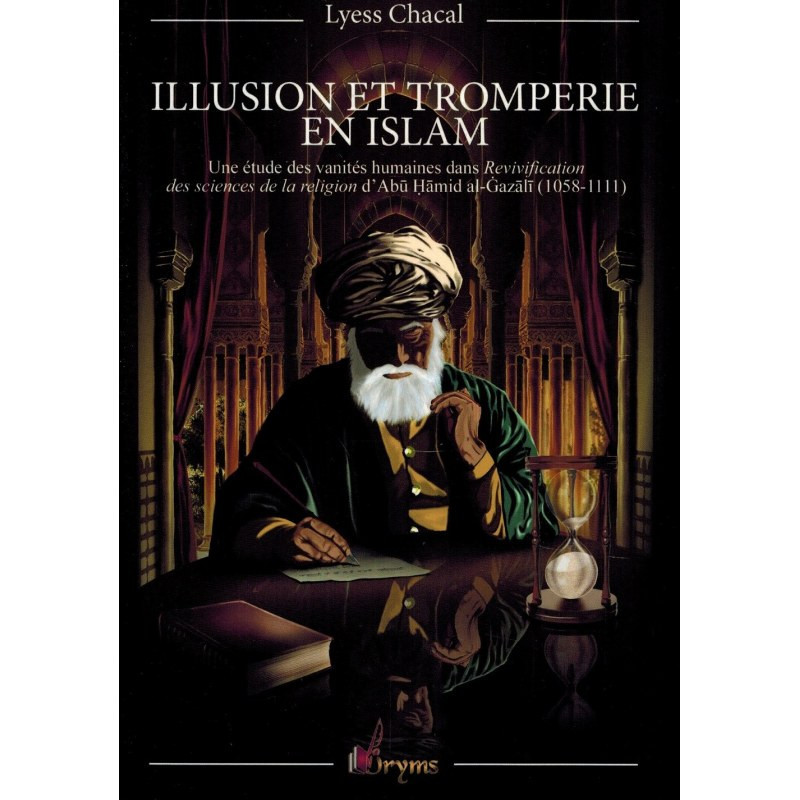 Illusion et tromperie en Islam, de Lyess Chacal