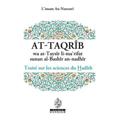 At-Taqrîb wa at-Taysîr li-ma'rifat sunan al-Bashîr an-nadhîr : Traité sur les sciences du Hadîth, de  l'imam An-Nawawî (FR)