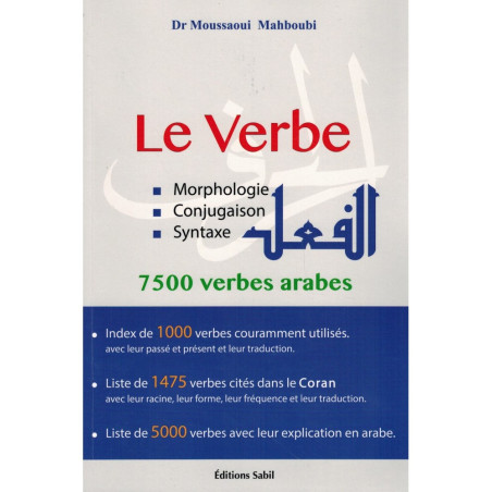 The verb: Morphology, Conjugation, Syntax - 7500 Arabic verbs, by Dr Mahboubi Moussaoui (French-Arabic)