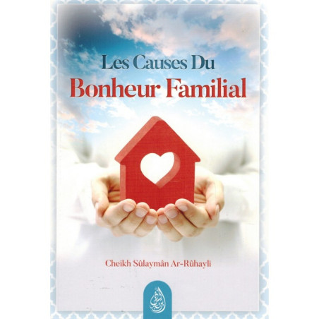 The Causes of Family Happiness, by Sheikh Sûlaymân Ar-Rûhayli