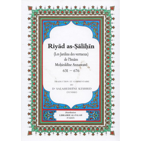 Riyadh as-Salihin - The gardens of the virtuous - by Imam An-Nawawi - Trad Salaheddine Kechrid