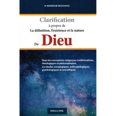 Clarification à Propos de la définition, l'existence et la nature de Dieu, de Dr Mahboubi Moussaoui