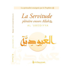 Plenary Servitude to Allah (Al-'Ubûdiyya), Collection: Spirituality Taught by the Prophet (saw)