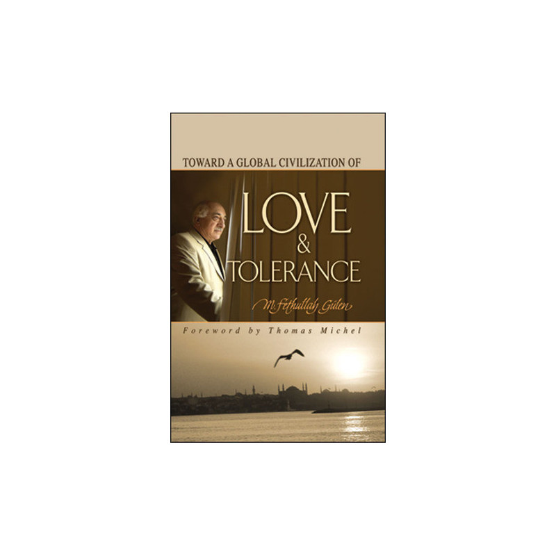 Toward A Global Civilization Of Love & Tolerance, by  M. Fethullah Gülen (English)
