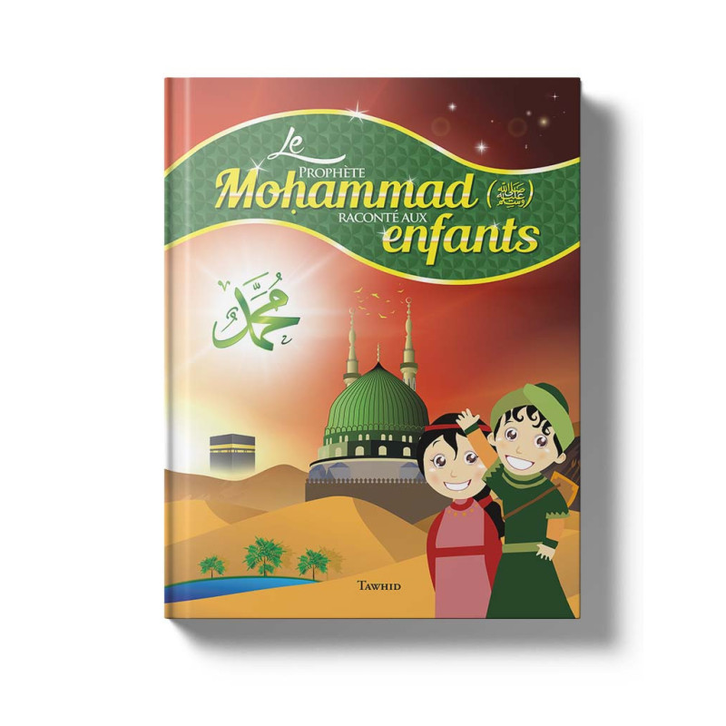 Le Prophète Mohammad (saws) raconté aux enfants