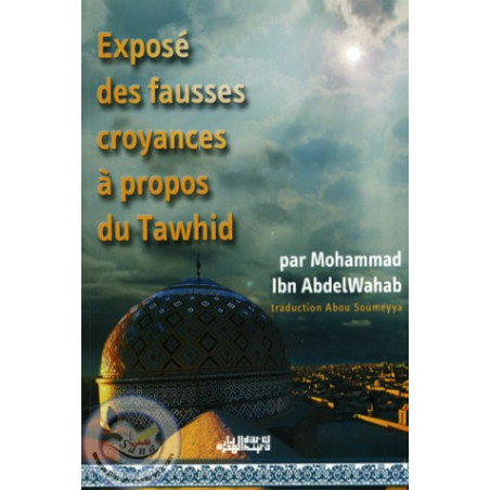 Exposé des fausses croyances à propos du Tawhid sur Librairie Sana