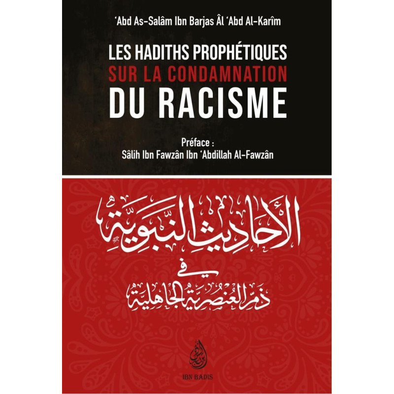 The prophetic hadiths on the condemnation of racism, from 'Abd As-Salâm Ibn Barjas Âl 'Abd Al-Karim
