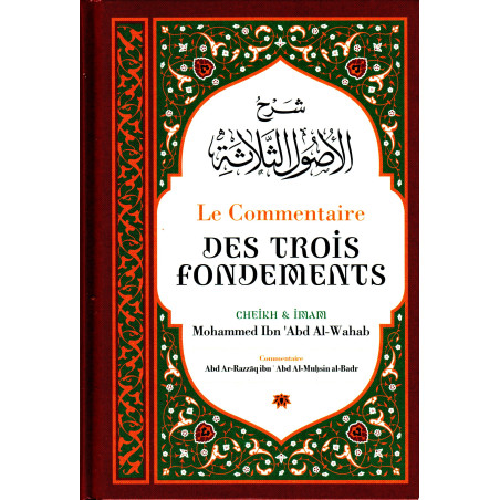 The Commentary on the Three Foundations, of Muhammad Ibn Abd Al-Wahab, by Abd Ar-Razzâq Abd Al-Muhsin al-Badr
