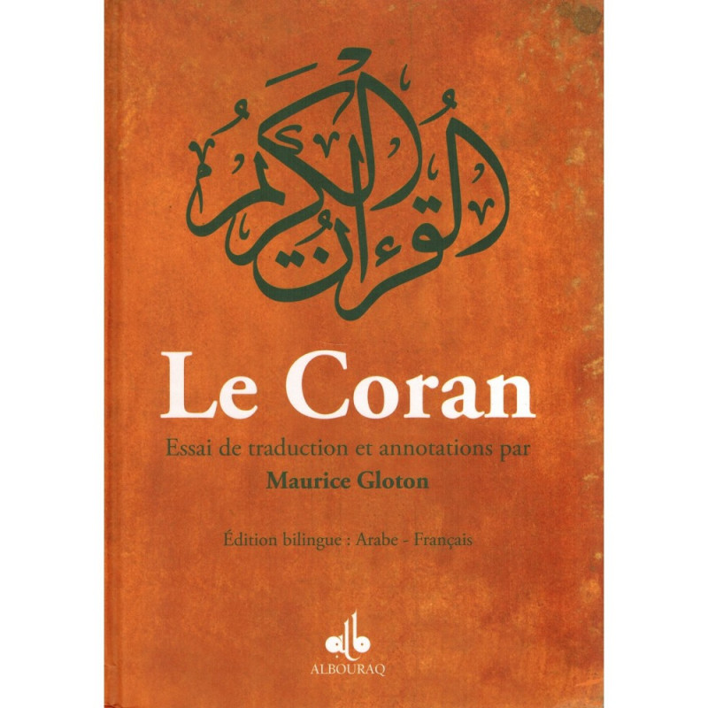 القرآن - مقال مترجم وشروح بقلم موريس جلوتون ، طبعة ثنائية اللغة (فرنسي - عربي)