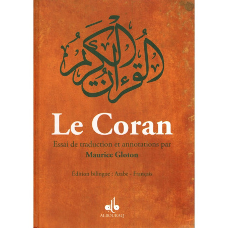 Le Coran - Essai de traduction et annotations par Maurice Gloton, Edition bilingue (Français-Arabe)