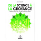 De la Science à la Croyance (Raffermir sa Foi par une approche scientifique), d'Adrien Chauvet