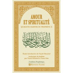 Love and spirituality: Forty hadiths of the Prophet (saw)