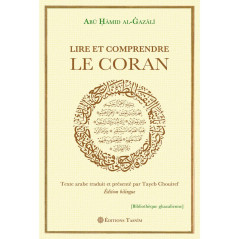 Lire et Comprendre le Coran, de Abû Hâmid Al-Ghazâlî, Bilingue (Français - Arabe)