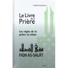The Book Of Prayer - Fiqh As Salat - after Mostafa Brahami