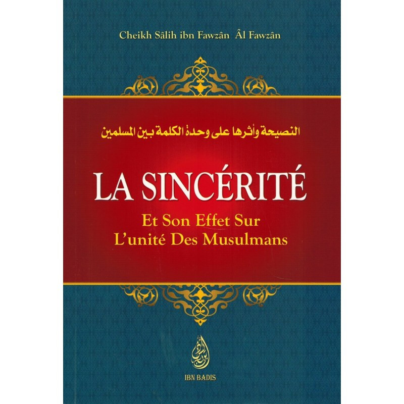 La Sincérité et son effet sur l'unité des Musulmans , de Sâlih ibn Fawzân Al-Fawzân