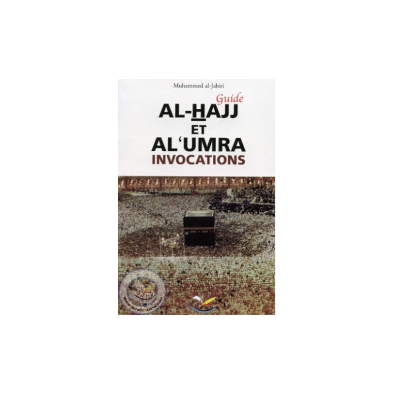Guide Al-Hajj et Al Umra Invocations sur Librairie Sana