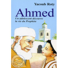 Ahmed un adolescent découvre la vie du Prophète sur Librairie Sana