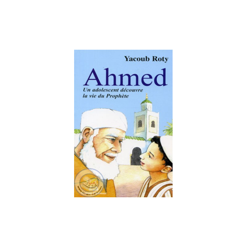 Ahmed a teenager discovers the life of the Prophet