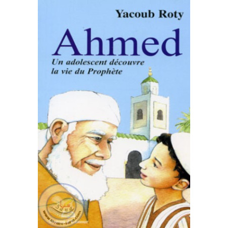 Ahmed a teenager discovers the life of the Prophet on Librairie Sana
