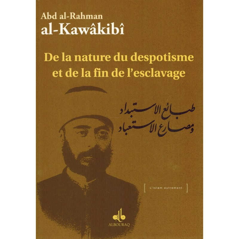 De la nature du despotisme et de la fin de l'esclavage, de Abd al-Rahman al-Kawâkibî