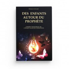 Children around the prophet: How Muhammad (saw) educated the young companions, by Hesham Al-Awadi, Muslimcity editions