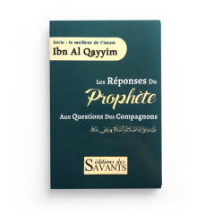 The Prophet's answers to the questions of the companions, Series: the best of Imam Ibn Al Qayyim, Editions des Savants