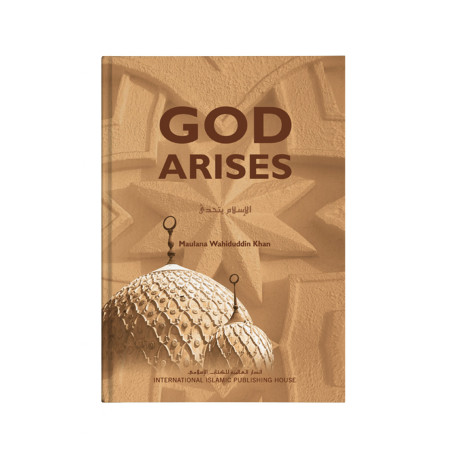 God Arises, by Maulana Wahiduddin Khan, IIPH (English)
