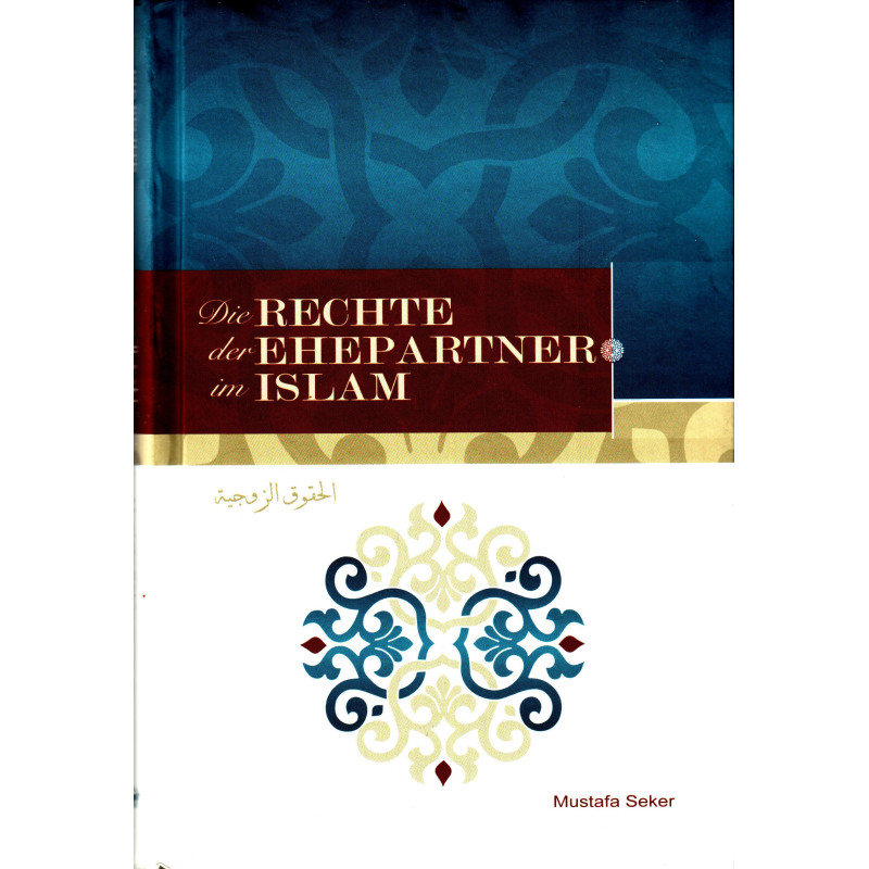 Die Rechte der Ehepartner im Islam, Mustafa Seker (Deutsch - Allemand)