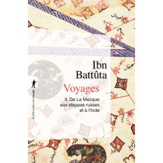 Ibn Battuta - Travels II. From Mecca to the Russian Steppes and India (Volume 2)