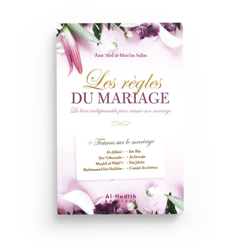 Les règles du mariage: Le livre indispensable pour réussir son mariage, de 'Amr 'Abd al-Mun'im Salîm (4ème édition)