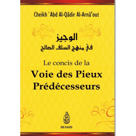 Le concis de la Voie des Pieux Prédécesseurs, de cheikh 'Abd Al-Qâdir Al-Arnâ'out (Poche)