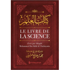 Le livre de la science (كتاب العلم ), de Shaykh Mohammed Ibn Sâlih al 'Outhaymîn, Version française