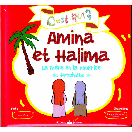 Amina et Halima - La mère et la nourrice du Prophète, Collection C'est qui ?