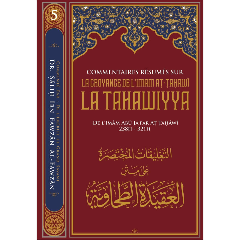 Commentaires Résumés sur La Croyance de L’imam At-tahawi LA TAHAWIYYA, de Abū Jafar aṭ-Ṭaḥāwī, par Sâlih Ibn Fawzân Al-Fawzân