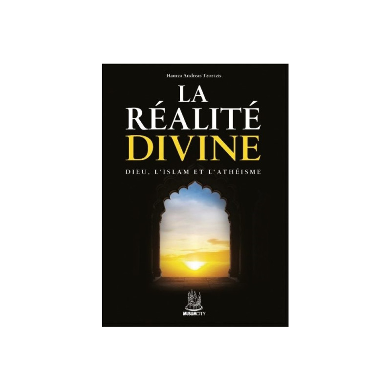 The divine reality, by Hamza Andreas Tzorzis, Muslimcity editions
