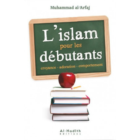 L’islam pour les débutants d’après Muhammad Al -Arfaj