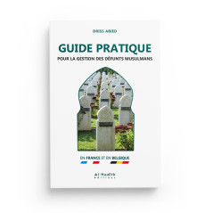 Guide pratique pour la gestion des Défunts Musulmans en France et en Belgique, de Driss Abied