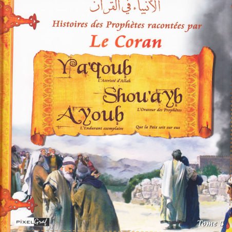 Histoires des Prophètes racontées par le Coran (Album 5) YAQOUB,SHOUAYB, AYOUB (sbdl)