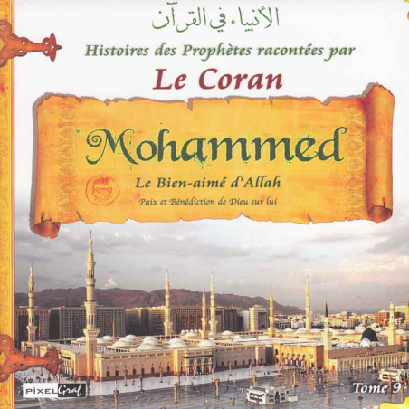 Histoires des Prophètes racontées par le Coran (Album 9) MOHAMMED le sceau des Prophètes (sbdl)