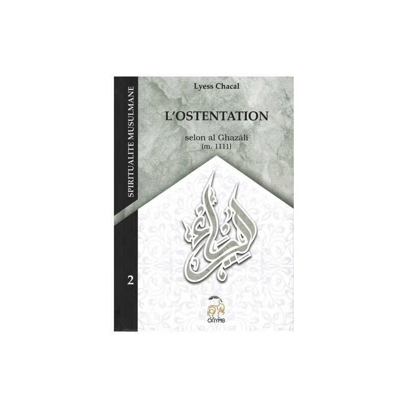 Ostentation according to Al-Ghazâlî, by Lyess Chacal, Muslim Spirituality Collection (2), Pocket (Rigid)