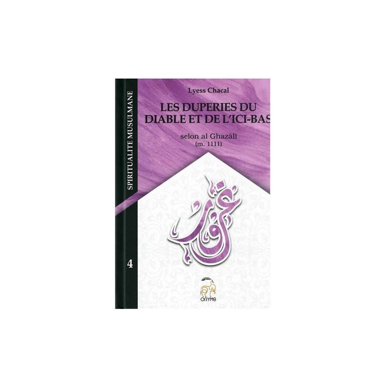 Les duperies du diable et de l'ici-bas selon Al-Ghazâlî, de Lyess Chacal, Collection Spiritualité Musulmane (4), Poche (Rigide)