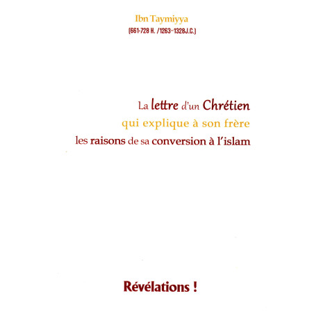 La lettre d'un chrétien qui explique à son frère les raisons de sa conversion à l'islam, d'Ibn Taymiyya