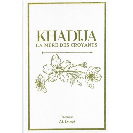 Khadija, La Mère des Croyants