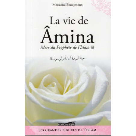 La vie de Amina, Mère du Prophète de l'Islam