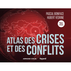 Atlas des crises et des conflits, de Pascal Boniface & Hubert Védrine