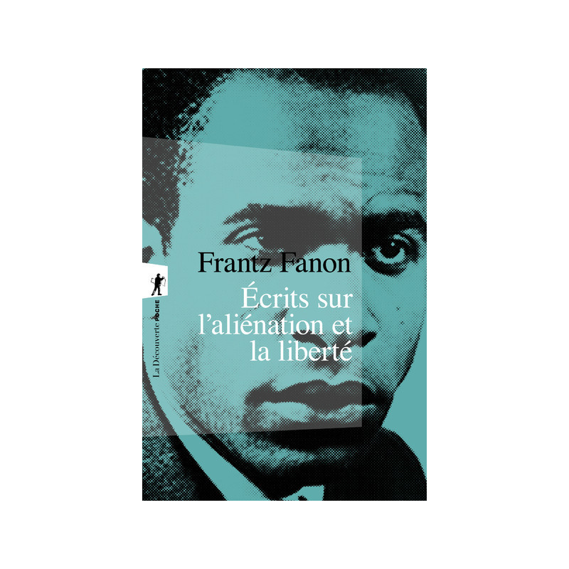 Écrits sur l'aliénation et la liberté, de Frantz Fanon
